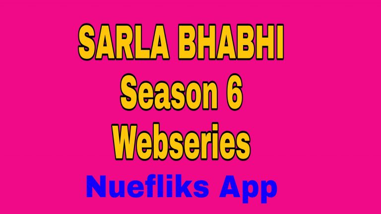 SARLA BHABHI Season 6 Webseries Cast, (Nuefliks) Watch Online, All Episode, Free Download