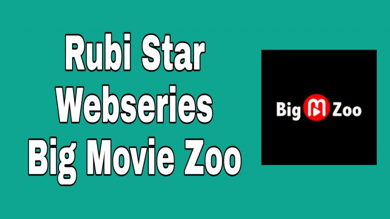 Rubi Star Web Series Big Movie Zoo 2021 Cast: Watch Online, All Episode Hd
