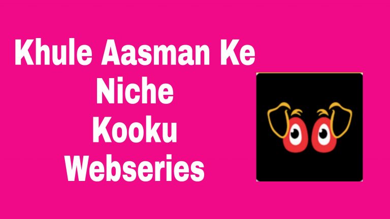 Khule Aasman Ke Niche Webseries Kooku ( 2021 ): All Cast, Free Download, Watch Online