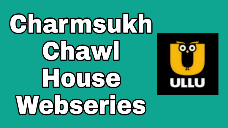 Charmsukh Chawl House Ullu Webseries ( 2021 ): Free Download, Watch Online, Release Date