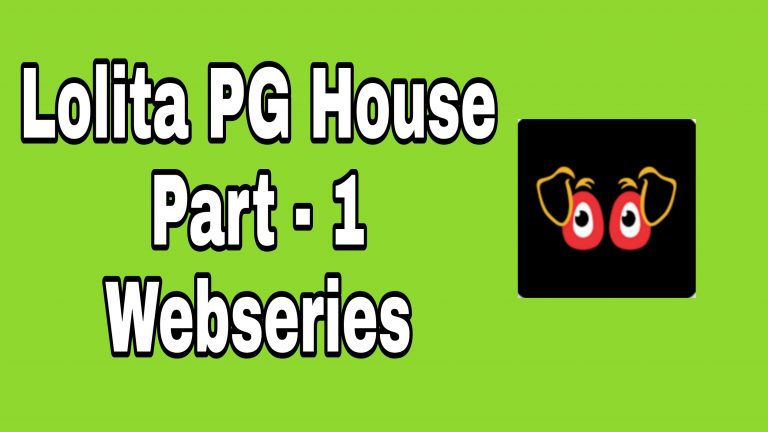 Lolita PG House Part -1 Kooku Webseries ( 2021 ): All Episodes, Cast, Free Download, Watch Online