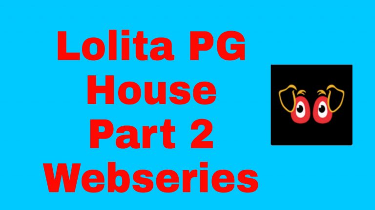 Lolita PG House Part -2 Kooku Webseries ( 2021 ): All Episode, Cast, Watch Online , Free Download