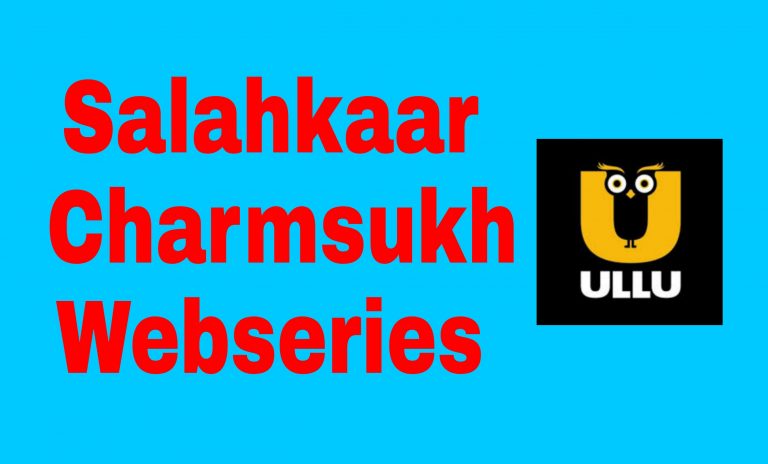 Salahkaar Charmsukh Ullu Webseries ( 2021 ): All Cast , All Episode, Watch Online, Free Download