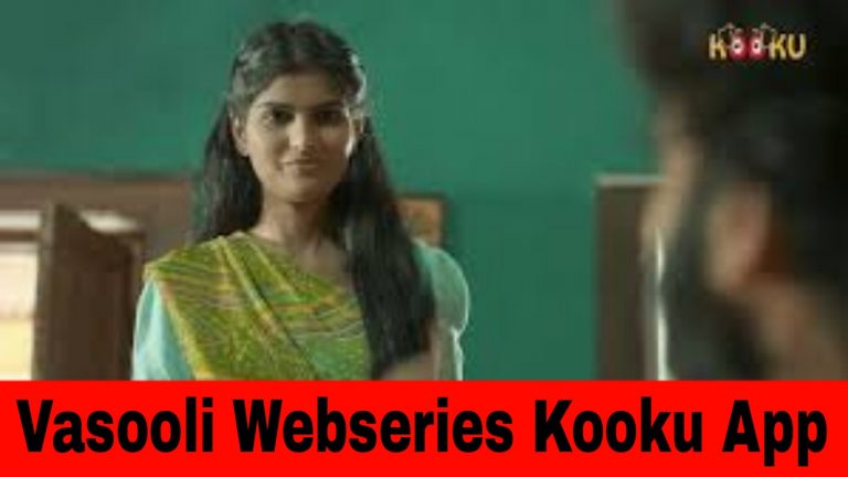 Vasooli Webseries Kooku App 2021: All Cast, Watch Online, Release Date, All Episodes